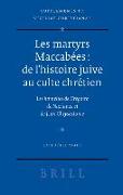 Les Martyrs Maccabées: de l'Histoire Juive Au Culte Chrétien
