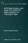 International Law and the Genetic Resources of the Deep Sea