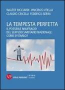 La tempesta perfetta. Il possibile naufragio del servizio sanitario nazionale: come evitarlo?