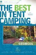The Best in Tent Camping: Georgia: A Guide for Car Campers Who Hate RVs, Concrete Slabs, and Loud Portable Stereos