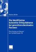 Die Identifikation kultureller Erfolgsfaktoren bei grenzüberschreitenden Fusionen