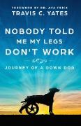 Nobody Told Me My Legs Don't Work