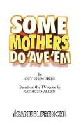 Some Mothers Do 'Ave 'Em