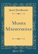 Moses Maimonides (Classic Reprint)