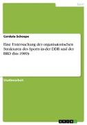 Eine Untersuchung der organisatorischen Strukturen des Sports in der DDR und der BRD (bis 1989)