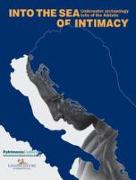 Into the sea of intimacy. Underwater archaeology tells of the Adriatic. Catalogo della mostra (Trieste, 17 dicembre 2017-1 maggio 2018)