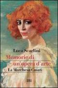 Memorie di un'opera d'arte. La marchesa Casati