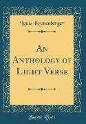 An Anthology of Light Verse (Classic Reprint)