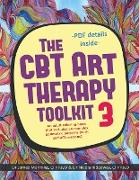 The CBT Art Therapy Toolkit 3 (Self-Affirmations): An Adult Coloring in Book That Includes 50 Complex Geometric Patterns Designed to Reinforce Self-Af