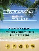 Penmanship Practice: 100 blank handwriting practice sheets for cursive writing. This book contains suitable handwriting paper to practice c