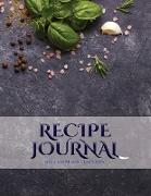 Recipe Journal: A blank recipe journal with recipe templates to record your recipes, and over time, make your own DIY recipe book