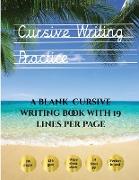 Cursive Writing Practice: 100 blank handwriting practice sheets for cursive writing. This book contains suitable handwriting paper to practice c