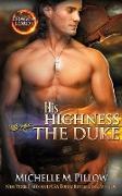 His Highness The Duke