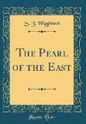 The Pearl of the East (Classic Reprint)