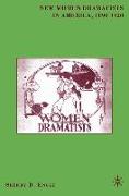 New Women Dramatists in America, 1890-1920