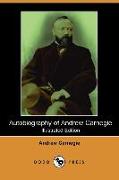 Autobiography of Andrew Carnegie (Illustrated Edition) (Dodo Press)
