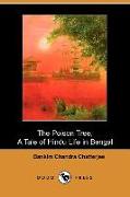 The Poison Tree, a Tale of Hindu Life in Bengal (Dodo Press)
