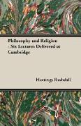 Philosophy and Religion - Six Lectures Delivered at Cambridge