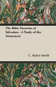 The Bible Doctrine of Salvation - A Study of the Atonement