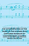 The Interpretation of the Music of the XVII and XVIII Centuries Revealed by Contemporary Evidence