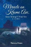 Miracle on Krome Ave.: Keep Talking I'll Find You, A Love Story