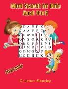 Word Search for Kids Aged 4 to 6: A large print children's word search book with word search puzzles for first and second grade children