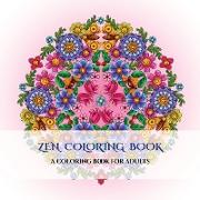 Zen Coloring Book: A mandala meditation coloring book with mandala coloring pages: Includes mandala flowers and butterflies, mandala geom