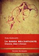 La danza nell'antichità. Etruschi, greci e romani