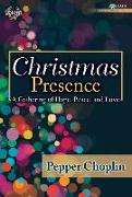 Christmas Presence - Satb with Performance CD: A Gathering of Hope, Peace, and Love [With CD (Audio)]