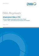 Arbeitsblatt DWA-A 792 Technische Regel wassergefährdender Stoffe (TRwS) - Jauche-, Gülle und Silagesickersaftanlagen (JGS-Anlagen)