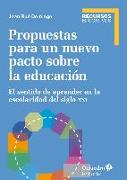 Propuestas para un nuevo pacto sobre la educación : el sentido de aprender en la escolaridad del siglo XXI