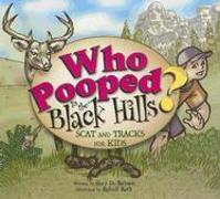 Who Pooped in the Black Hills?: Scats and Tracks for Kids