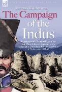 The Campaign of the Indus - Experiences of a British Officer of the 2nd (Queens Royal) Regiment in the campaign to place Shah Shuja on the throne of Afghanistan 1838 - 1840