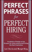 Perfect Phrases for Perfect Hiring: Hundreds of Ready-To-Use Phrases for Interviewing and Hiring the Best Employees Every Time