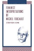 Feminist Interpretations of Michel Foucault