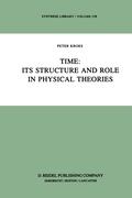Time: Its Structure and Role in Physical Theories