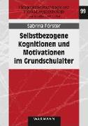 Selbstbezogene Kognitionen und Motivationen im Grundschulalter