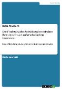 Die Förderung der Ausbildung historischen Bewusstseins an außerschulischen Lernorten