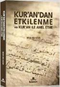 Kurandan Etkilenme ve Kuran Ile Amel Etme