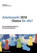 Arbeitsmarkt 2010 - Chance für alle?