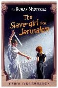 The Roman Mysteries: The Slave-girl from Jerusalem