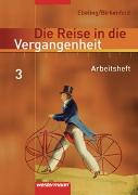 Die Reise in die Vergangenheit / Die Reise in die Vergangenheit - Ausgabe 2006 für das 7.- 10. Schuljahr in Berlin und Thüringen