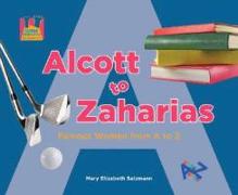 Alcott to Zaharias: Famous Women from A to Z