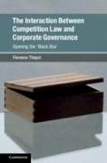 The Interaction Between Competition Law and Corporate Governance: Opening the 'black Box'