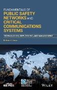 Fundamentals of Public Safety Networks and Critical Communications Systems