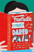 Fantastic People Who Dared to Fail