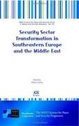 Security Sector Transformation in Southeastern Europe and the Middle East