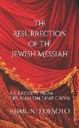 The Resurrection of the Jewish Messiah: An Excerpt from - The Man on That Cross