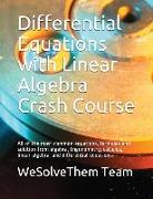 Differential Equations with Linear Algebra Crash Course: All of the Most Common Equations, Formulas and Solution from Algebra, Trigonometry, Calculus