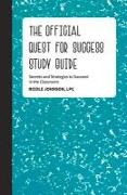 The Official Quest for Success Study Guide: Secrets and Strategies to Succeed in the Classroom Volume 1